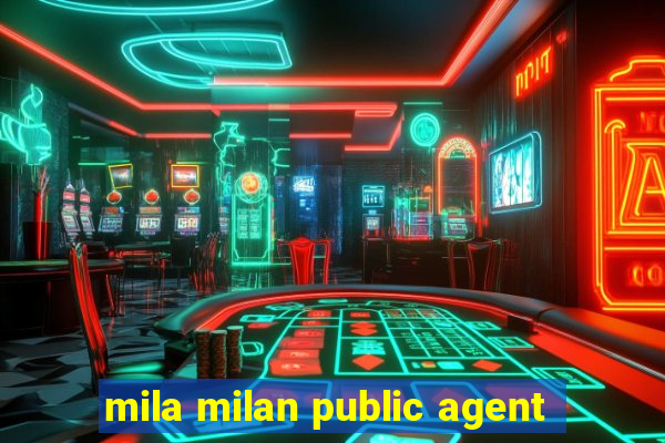 mila milan public agent